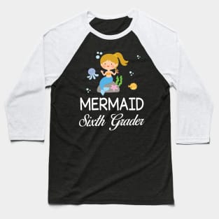 Mermaid Student Sixth Grader Back To School Sister Daughter Baseball T-Shirt